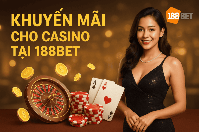 khuyến mãi cho casino tại 188bet